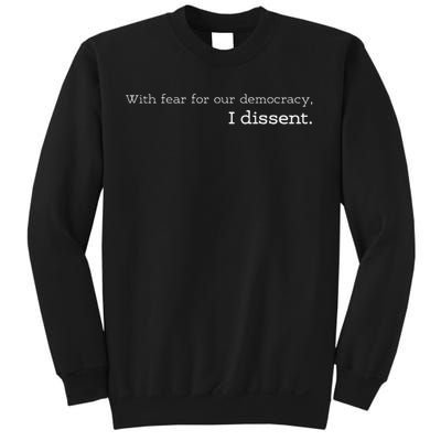 With Fear For Our Democracy I Dissent Supreme Court Scotus Sweatshirt
