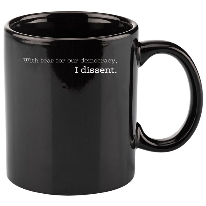 With Fear For Our Democracy I Dissent Supreme Court Scotus 11oz C Handle Ceramic Mug