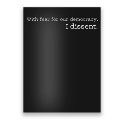 With Fear For Our Democracy I Dissent Supreme Court Scotus Poster