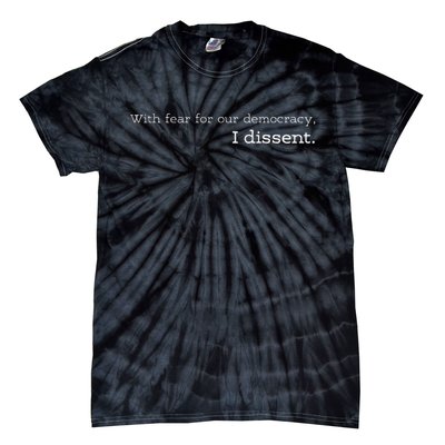 With Fear For Our Democracy I Dissent Supreme Court Scotus Tie-Dye T-Shirt