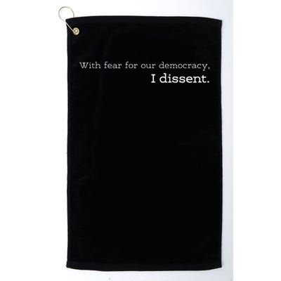With Fear For Our Democracy I Dissent Supreme Court Scotus Golf Towel