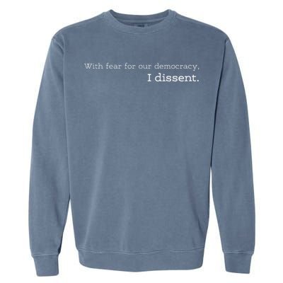 With Fear For Our Democracy I Dissent Supreme Court Scotus Garment-Dyed Sweatshirt