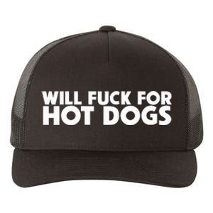 Will Fuck For Hot Dogs Funny Sarcastic Jokes Yupoong Adult 5-Panel Trucker Hat