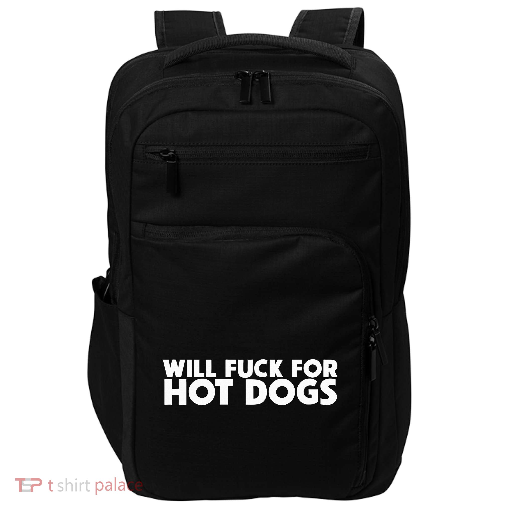 Will Fuck For Hot Dogs Funny Sarcastic Jokes Impact Tech Backpack
