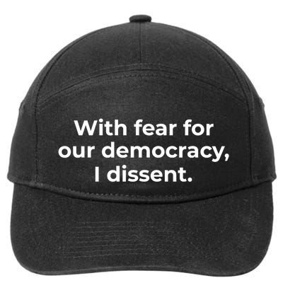 With Fear For Our Democracy I Dissent Funny Immunity Quote 7-Panel Snapback Hat