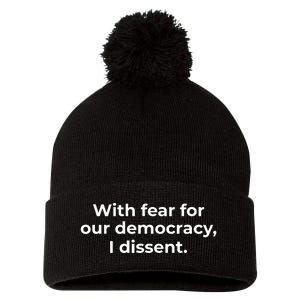 With Fear For Our Democracy I Dissent Funny Immunity Quote Pom Pom 12in Knit Beanie