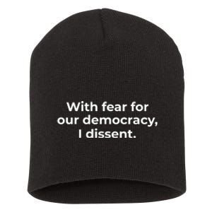 With Fear For Our Democracy I Dissent Funny Immunity Quote Short Acrylic Beanie