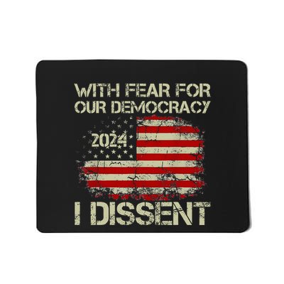With Fear For Our Democracy I Dissent Mousepad