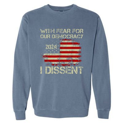 With Fear For Our Democracy I Dissent Garment-Dyed Sweatshirt