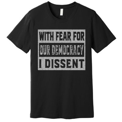 With Fear For Our Democracy Bold Statement Premium T-Shirt