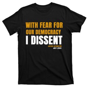 With Fear For Our Democracy I Dissent Funny Immunity Quote T-Shirt