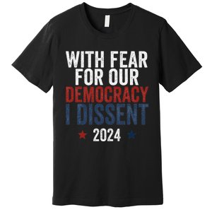 With Fear For Our Democracy Bold Statement Premium T-Shirt