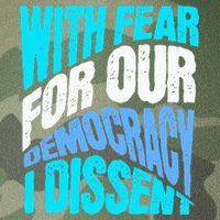 With Fear For Our Democracy I Dissent Legacy Tie Dye Trucker Hat
