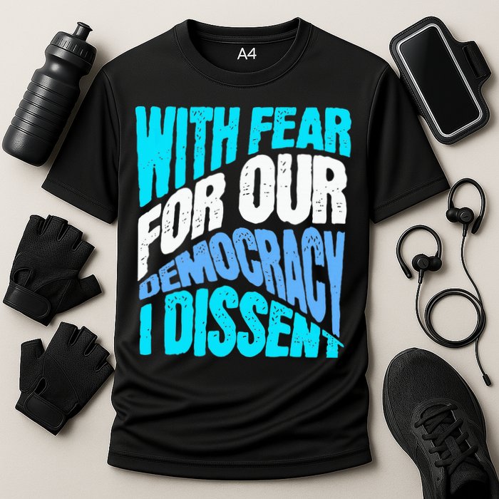 With Fear For Our Democracy I Dissent Performance Shirt
