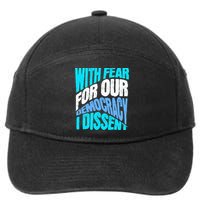 With Fear For Our Democracy I Dissent 7-Panel Snapback Hat