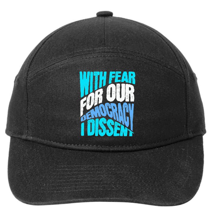 With Fear For Our Democracy I Dissent 7-Panel Snapback Hat