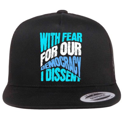 With Fear For Our Democracy I Dissent Flatbill Hat