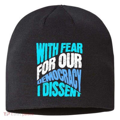 With Fear For Our Democracy I Dissent Sustainable Beanie