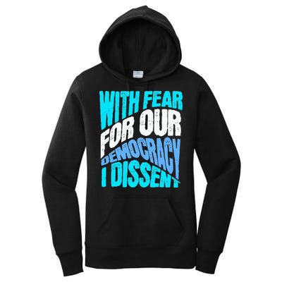 With Fear For Our Democracy I Dissent Women's Pullover Hoodie