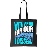 With Fear For Our Democracy I Dissent Bag