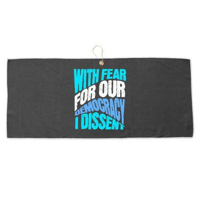 With Fear For Our Democracy I Dissent Large Microfiber Waffle Golf Towel