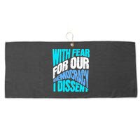 With Fear For Our Democracy I Dissent Large Microfiber Waffle Golf Towel