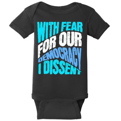 With Fear For Our Democracy I Dissent Baby Bodysuit