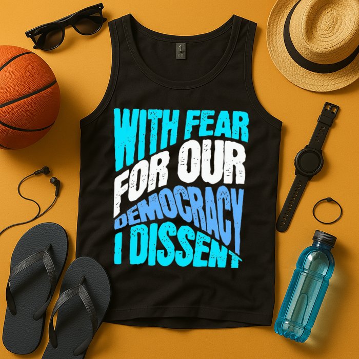 With Fear For Our Democracy I Dissent Tank Top