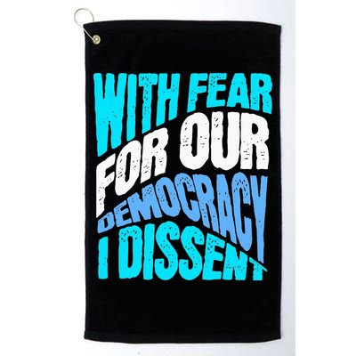With Fear For Our Democracy I Dissent Golf Towel