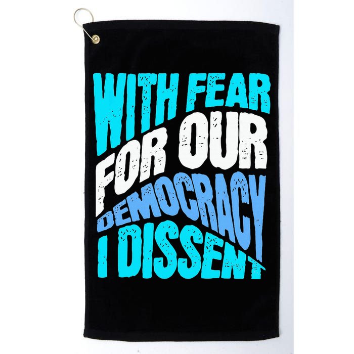 With Fear For Our Democracy I Dissent Golf Towel
