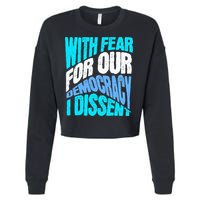 With Fear For Our Democracy I Dissent Cropped Pullover Crew