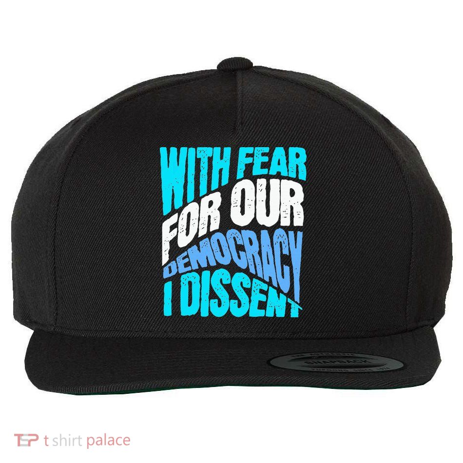 With Fear For Our Democracy I Dissent Wool Snapback Cap