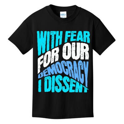 With Fear For Our Democracy I Dissent Kids T-Shirt