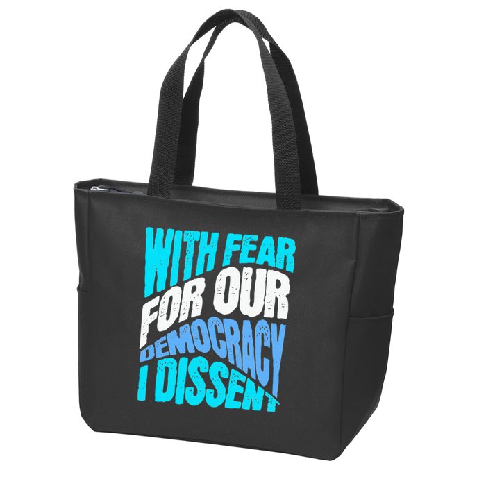 With Fear For Our Democracy I Dissent Zip Tote Bag