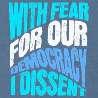 With Fear For Our Democracy I Dissent Garment-Dyed Sweatshirt