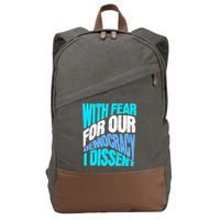 With Fear For Our Democracy I Dissent Cotton Canvas Backpack