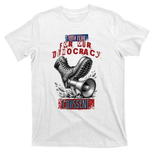 With Fear For Our Democracy I Dissent T-Shirt