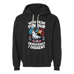 With Fear For Our Democracy I Dissent Garment-Dyed Fleece Hoodie