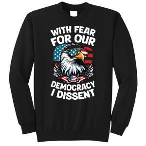 With Fear For Our Democracy I Dissent Sweatshirt