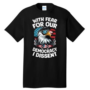 With Fear For Our Democracy I Dissent Tall T-Shirt