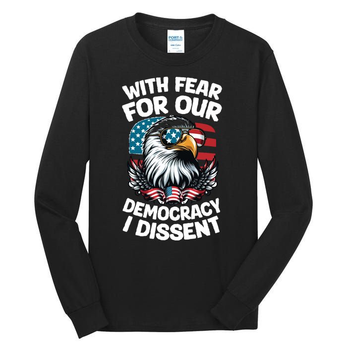 With Fear For Our Democracy I Dissent Tall Long Sleeve T-Shirt