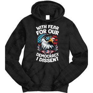 With Fear For Our Democracy I Dissent Tie Dye Hoodie