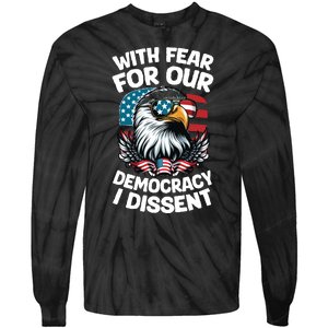 With Fear For Our Democracy I Dissent Tie-Dye Long Sleeve Shirt