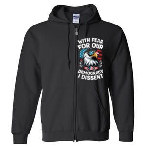 With Fear For Our Democracy I Dissent Full Zip Hoodie