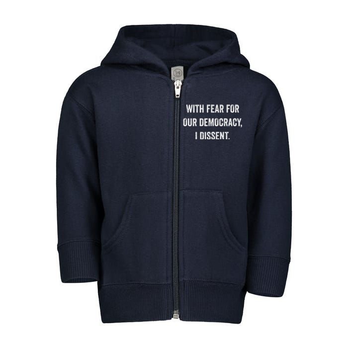 With Fear For Our Democracy I Dissent Toddler Zip Fleece Hoodie