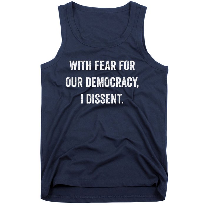 With Fear For Our Democracy I Dissent Tank Top