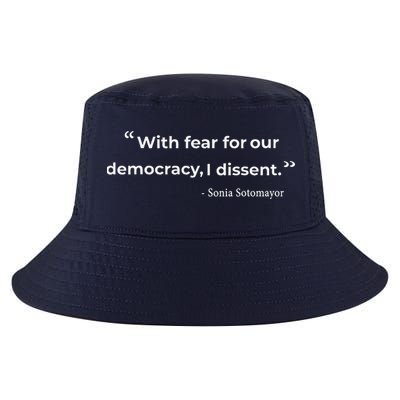 With Fear For Our Democracy I Dissent Sonia Sotomayor Quote Cool Comfort Performance Bucket Hat