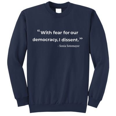 With Fear For Our Democracy I Dissent Sonia Sotomayor Quote Sweatshirt