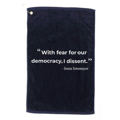 With Fear For Our Democracy I Dissent Sonia Sotomayor Quote Golf Towel