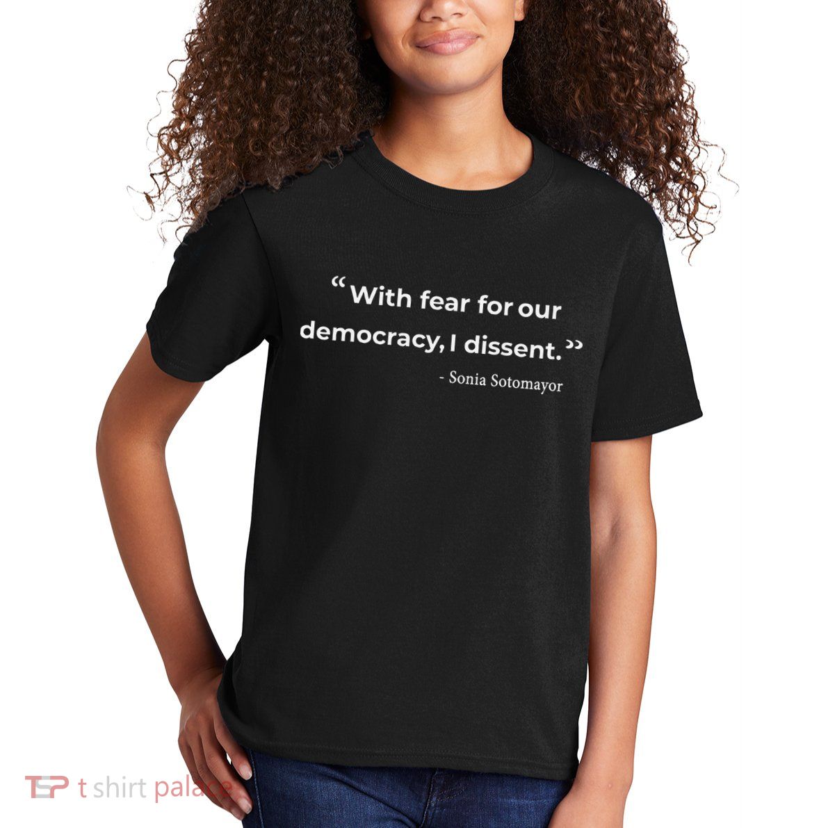 With Fear For Our Democracy I Dissent Sonia Sotomayor Quote Kids T-Shirt